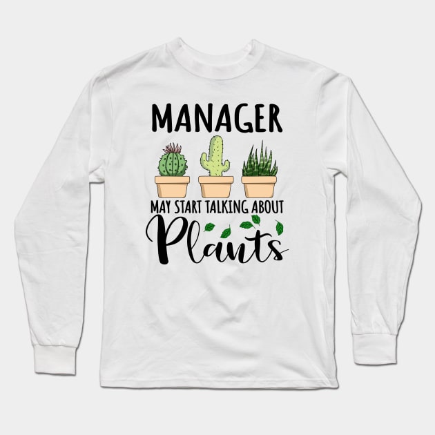 Manager May Start Talking About Plants Long Sleeve T-Shirt by jeric020290